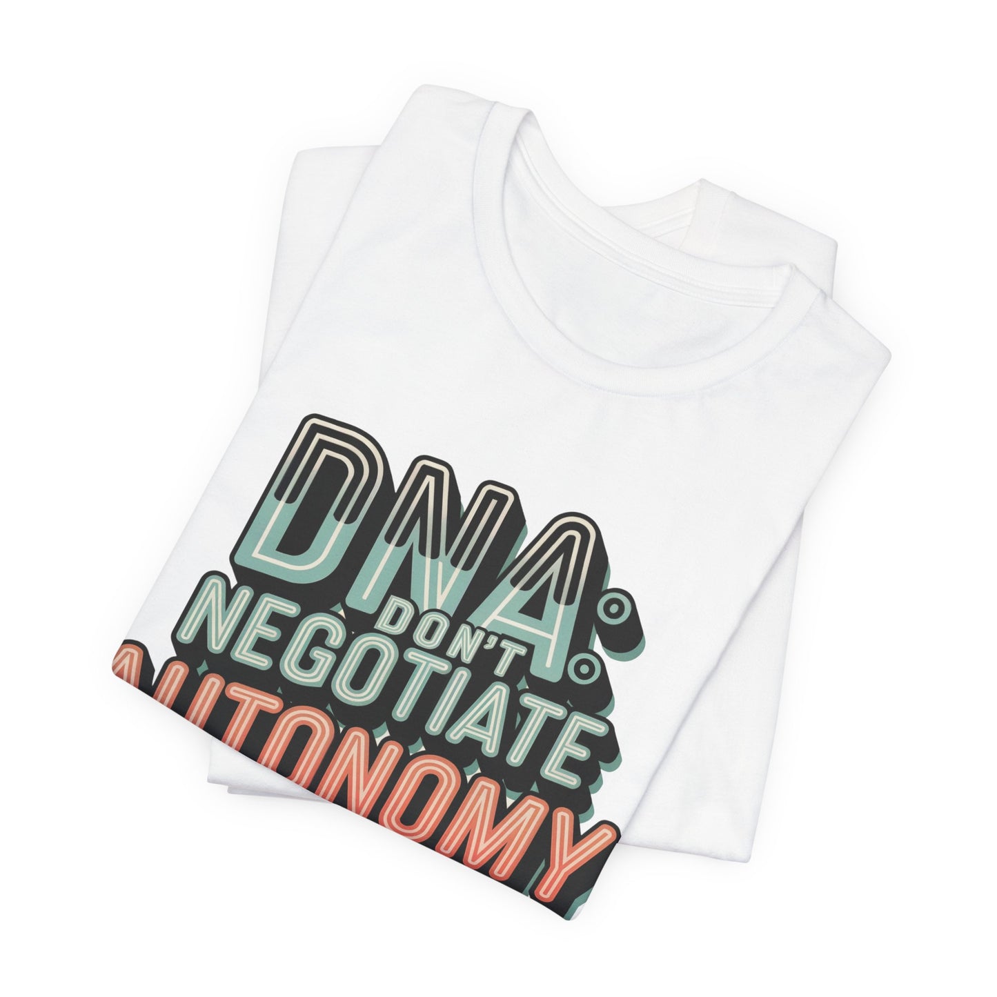 DNA: Don't Negotiate Autonomy Unisex Jersey Short Sleeve Tee