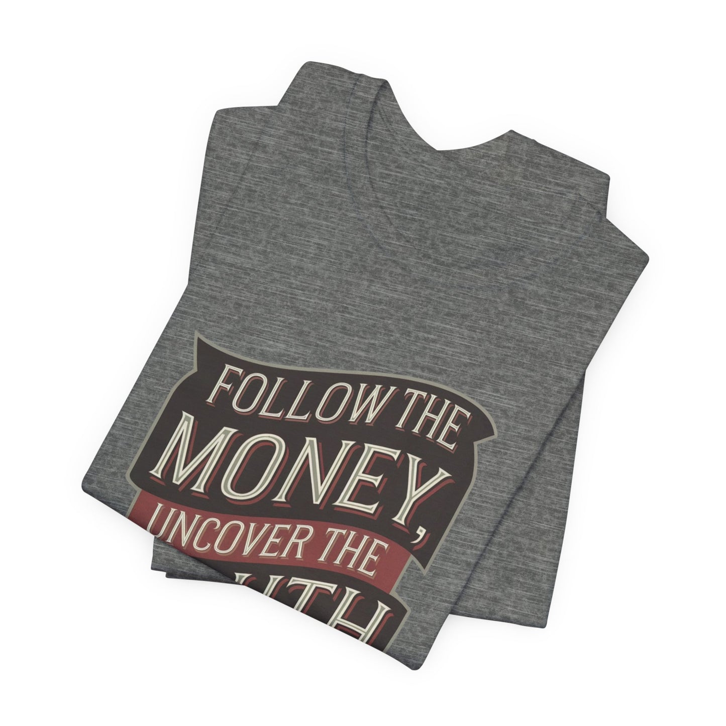 Follow The Money Unisex Jersey Short Sleeve Tee