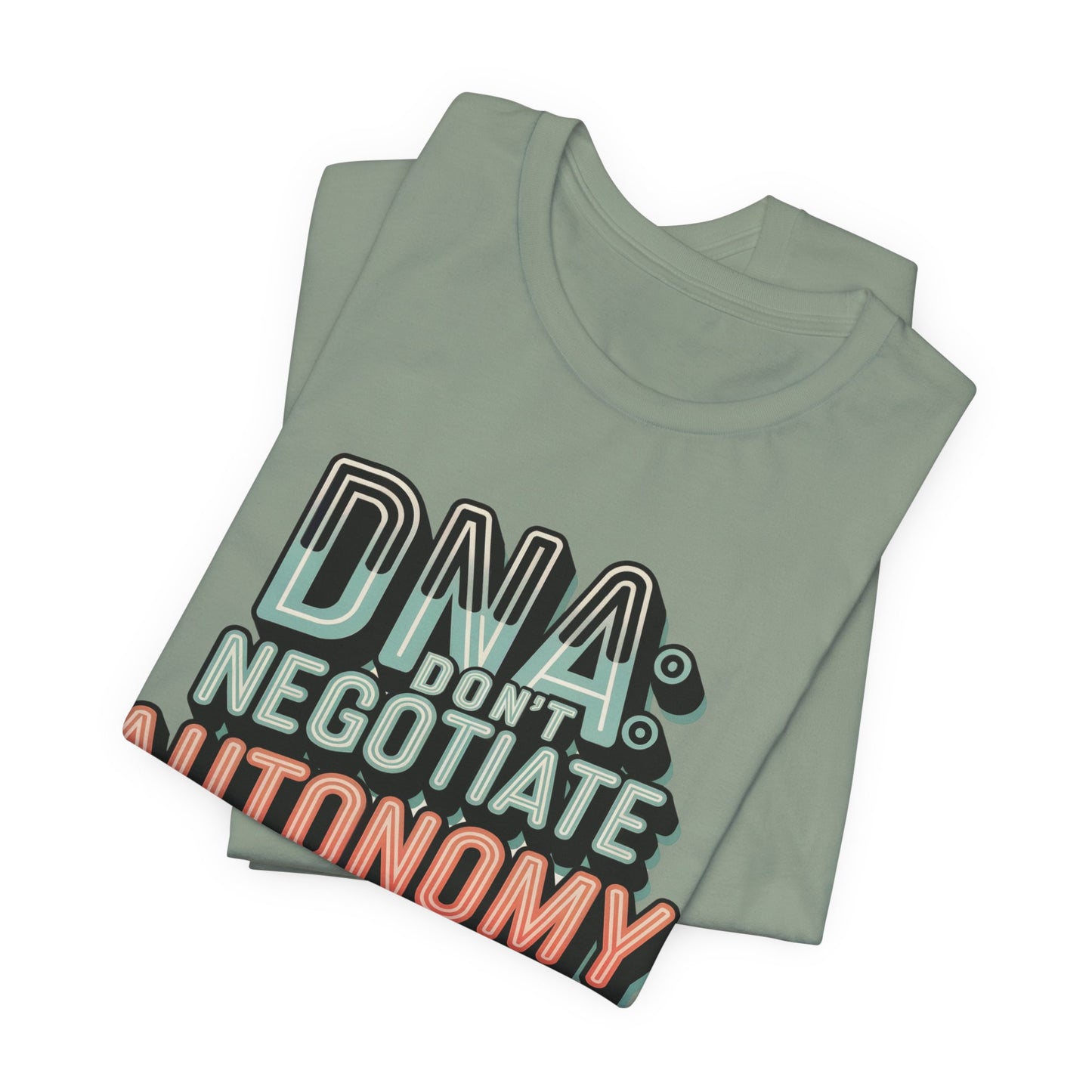 DNA: Don't Negotiate Autonomy Unisex Jersey Short Sleeve Tee