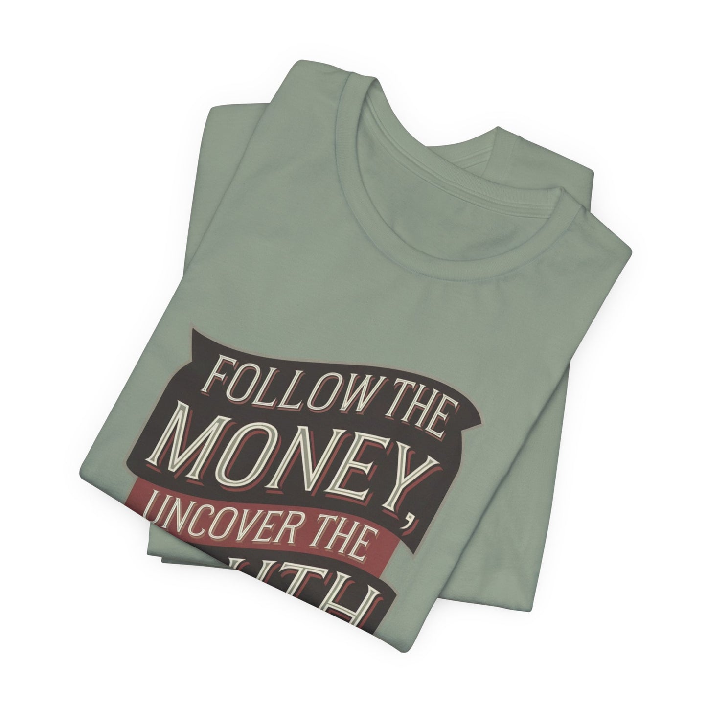 Follow The Money Unisex Jersey Short Sleeve Tee