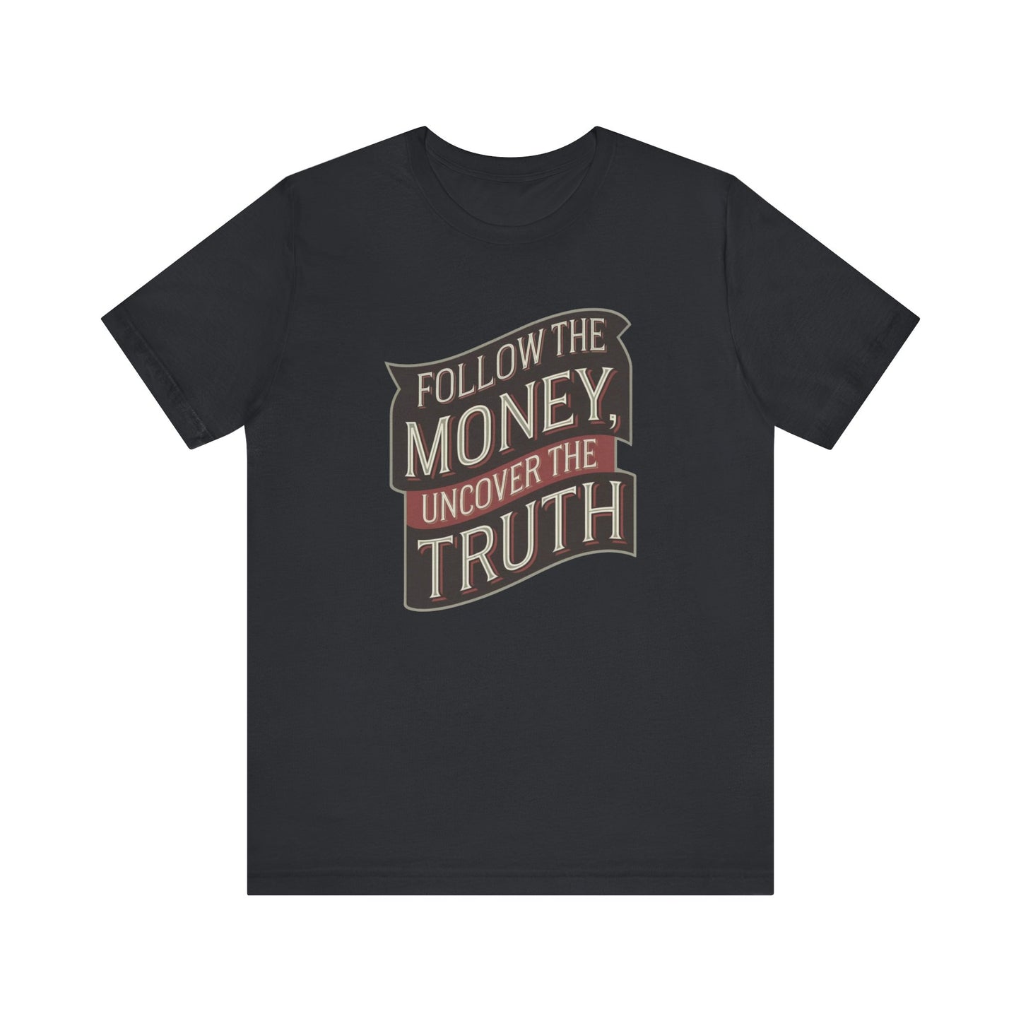 Follow The Money Unisex Jersey Short Sleeve Tee